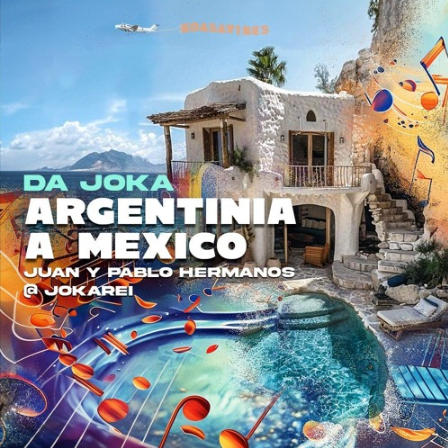 »Da Joka – Argentina a Mexico(Juan y Pablo Hermanos)» by Koasa Vibes